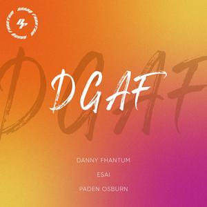 D.G.A.F. (feat. Esai & Paden Osburn)