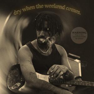 dry when the weekend comes.