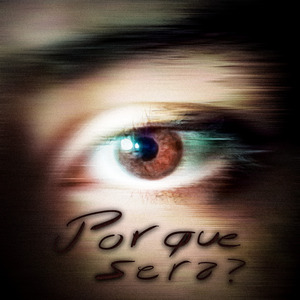 Por Que Sera?