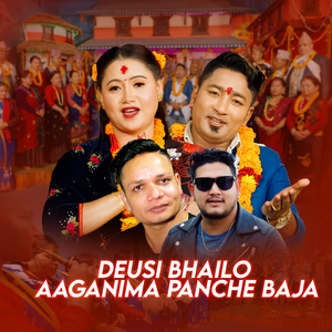 Deusi Bhailo Aaganima Panche Baja