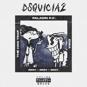 dsquicia2 (feat. Paladín p.C, The Han Trap & Zdra) (remix)