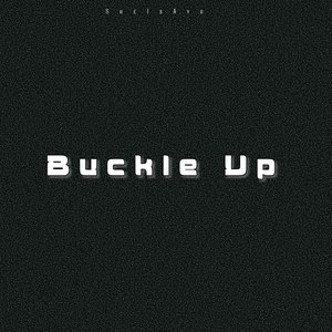 Buckle Up (A Capella)