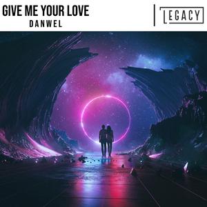 Give Me Your Love