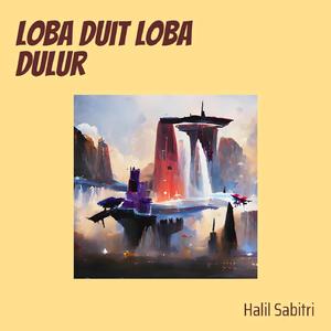 Loba Duit Loba Dulur
