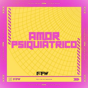 Amor Psiquiátrico (feat. DJ Cyber Original)