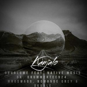 Kanjalo (feat. NativeMusiq,DrmmeRTee924,MrOswgg,Nomonde Grey & Okuhle)