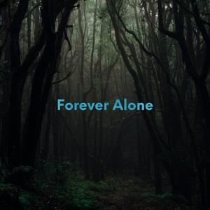 Forever Alone