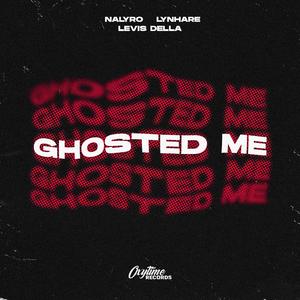 Ghosted Me