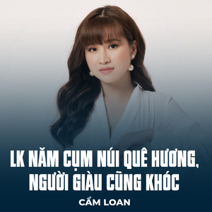 LK Năm Cụm Núi Quê Hương, Người Giàu Cũng Khóc