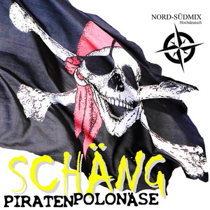 Piratenpolonäse (Hochdeutsch-Nord-Süd Mix)