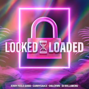 Locked & Loaded (feat. DJ DollaMenu)