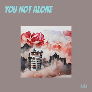 You Not Alone