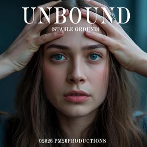 Unbound (Stable Ground)
