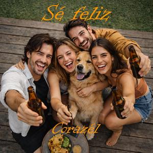 Sé feliz