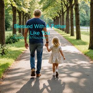 Blessed With A Father Like You
