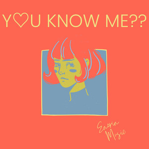 Y♡U know me??