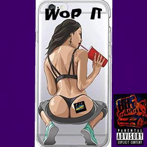 Wop It (feat. Keepcountin & 4.G)