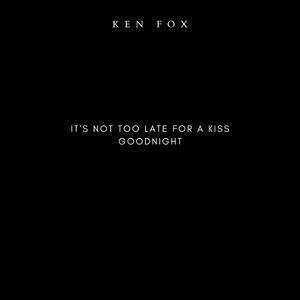 It's not too late for a kiss goodnight (feat. Matthew Gerard King)