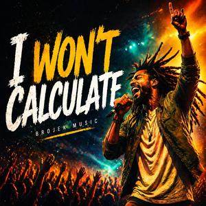 I Wont Calculate Brojek music