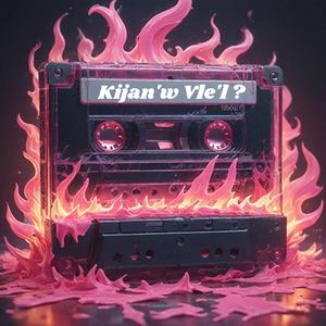 Kijan'w Vle'l ? (feat. Anthony Jae)