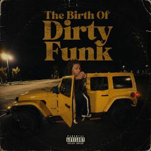 The Birth Of Dirty Funk