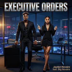 Executive Orders (feat. Big Novaire)