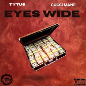 Eyes Wide (feat. Gucci Mane)