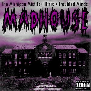 Madhouse (feat. Illtrix & Troubled Mindz)