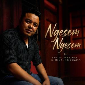 Ngesem Ngesem (feat. Minzung Lhamo)