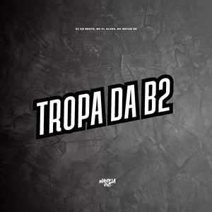 Tropa da B2