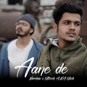Aane De (feat. Nitesh A.K.A Nick)