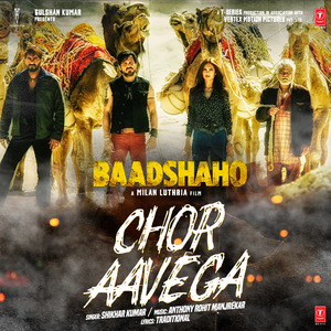 Chor Aavega (From "Baadshaho")