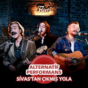 Sivas'tan Çıkmış Yola (Alternatif Performans)