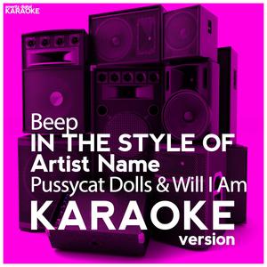Beep (In the Style of *****cat Dolls & Will I Am) [Karaoke Version]