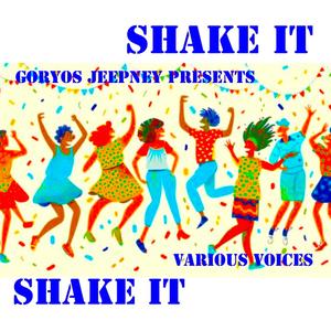 SHAKE IT SHAKE IT