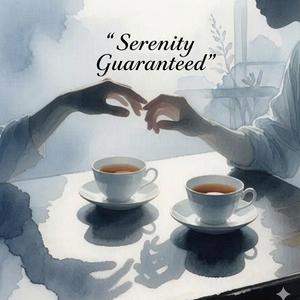 Serenity Guaranteed