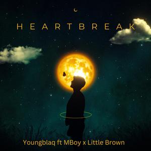 HeartBreak (feat. MBoy & Little Brown)