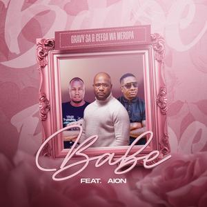 Babe (feat. Ceega Wa Meropa & Aion)