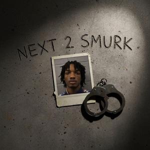 Next 2 Smurk
