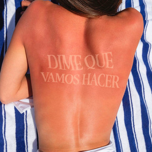 Dime Que Vamos Hacer