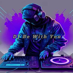 DJ Be With You Mengkane