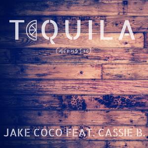 Tequila (feat. Cassie B) (Acoustic) (Acoustic)