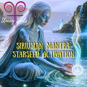 Siriusian mantra: starseed activation