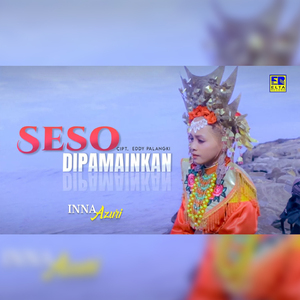 Seso Dipamainkan