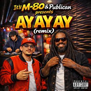 Ay Ay Ay Pt. 2 (feat. M-80 Baby) (Radio Edit)