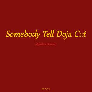 Somebody Tell Doja Cat (Afrobeat Cover)