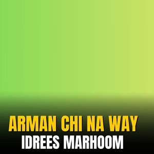 ArmaN Chi Na Way