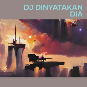 Dj Dinyatakan Dia