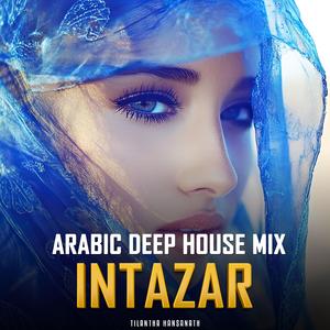 Intazar (Arabic Deep House Mix)