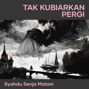 Tak Kubiarkan Pergi (Acoustic)
